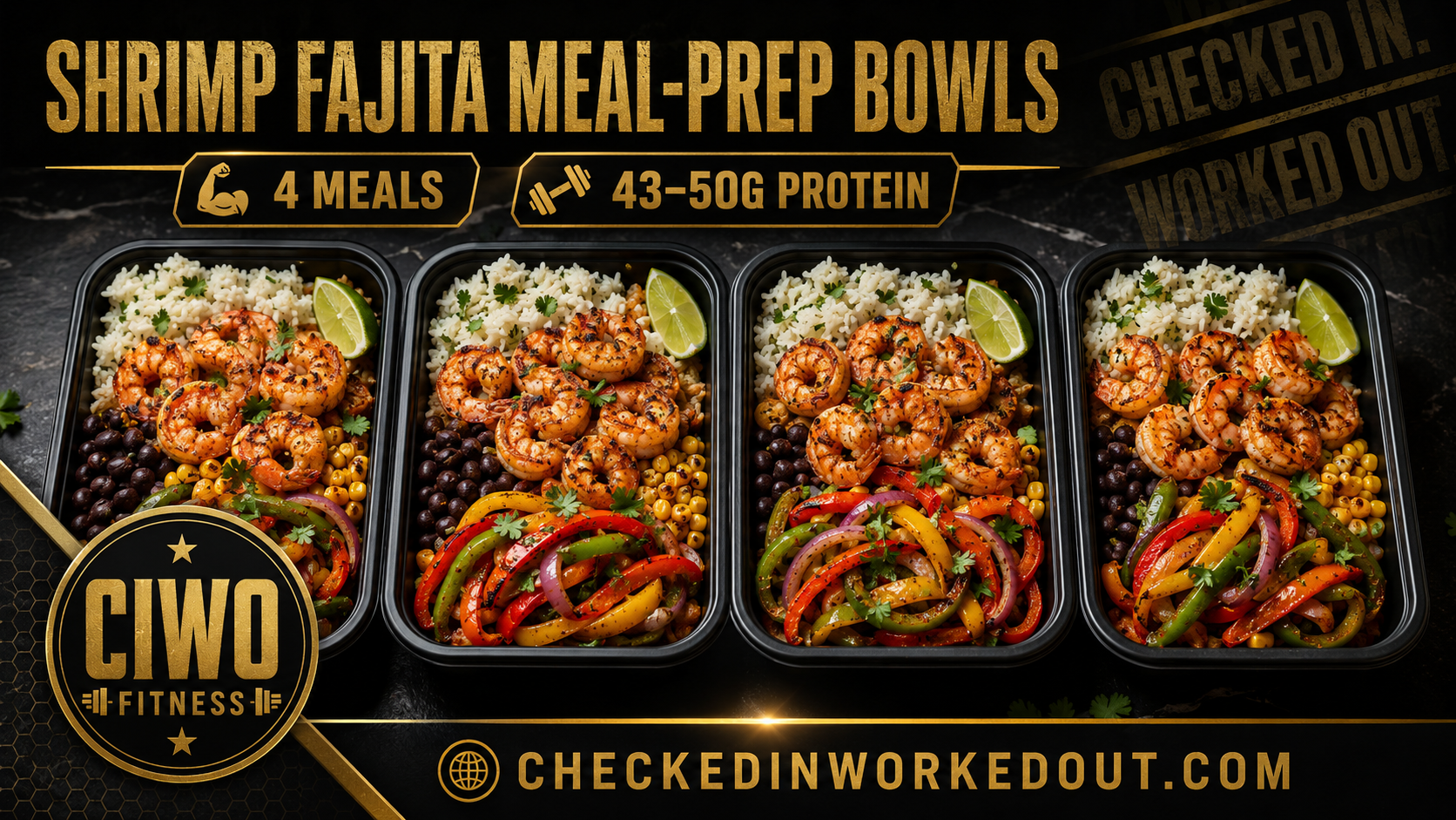 Four branded CIWO Shrimp Fajita Meal-Prep Bowls with rice, beans, corn, peppers and onions