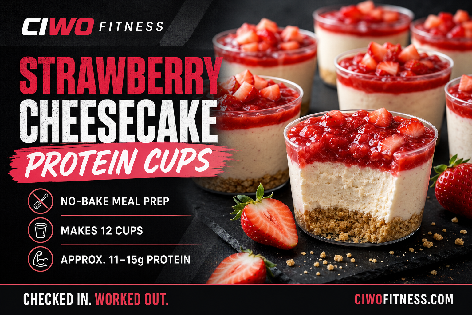 CIWO Strawberry Cheesecake Protein Cups with creamy filling and fresh strawberry topping