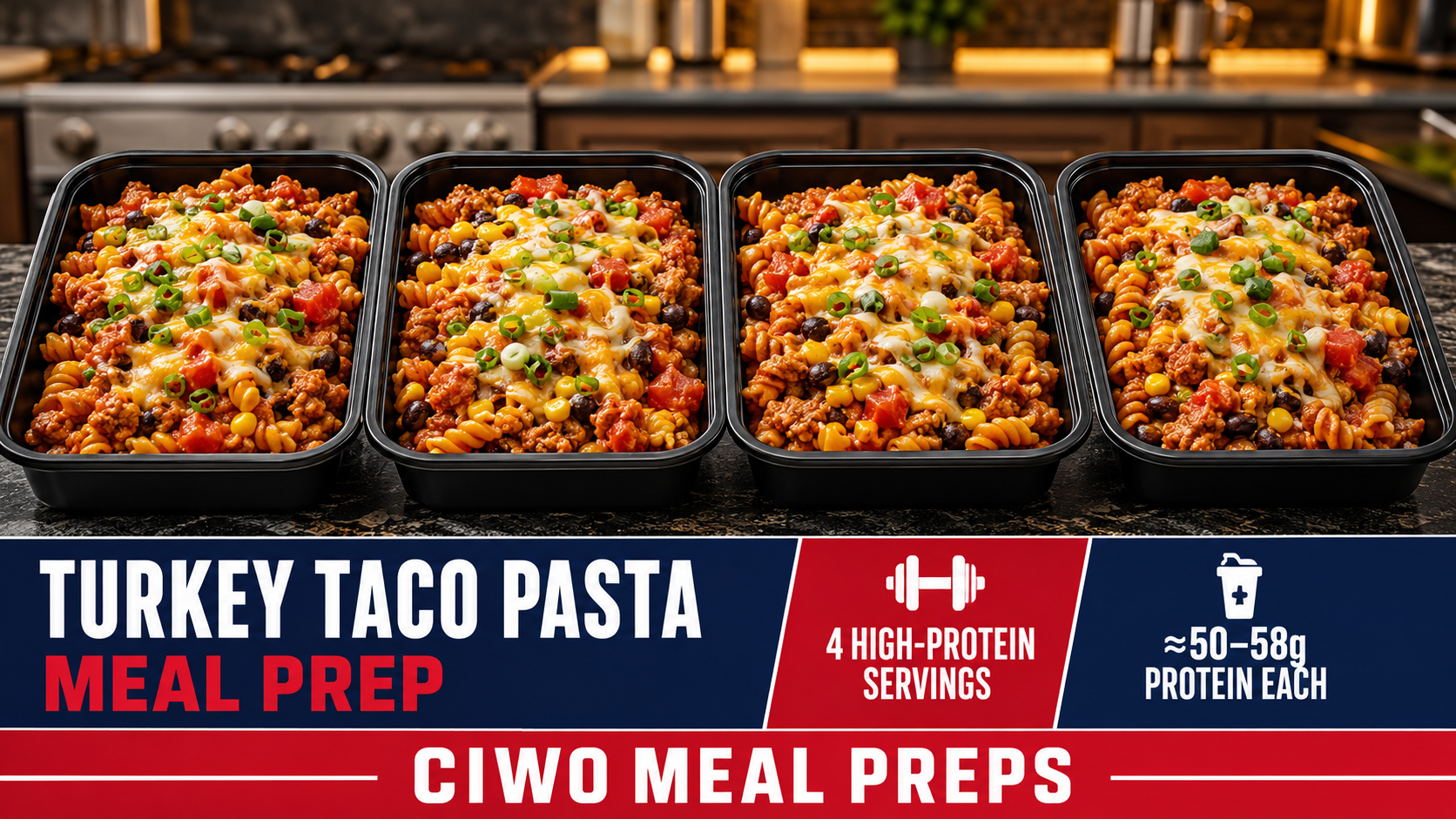 Four CIWO Turkey Taco Pasta meal-prep containers with protein pasta, turkey, beans, corn, tomatoes and cheese