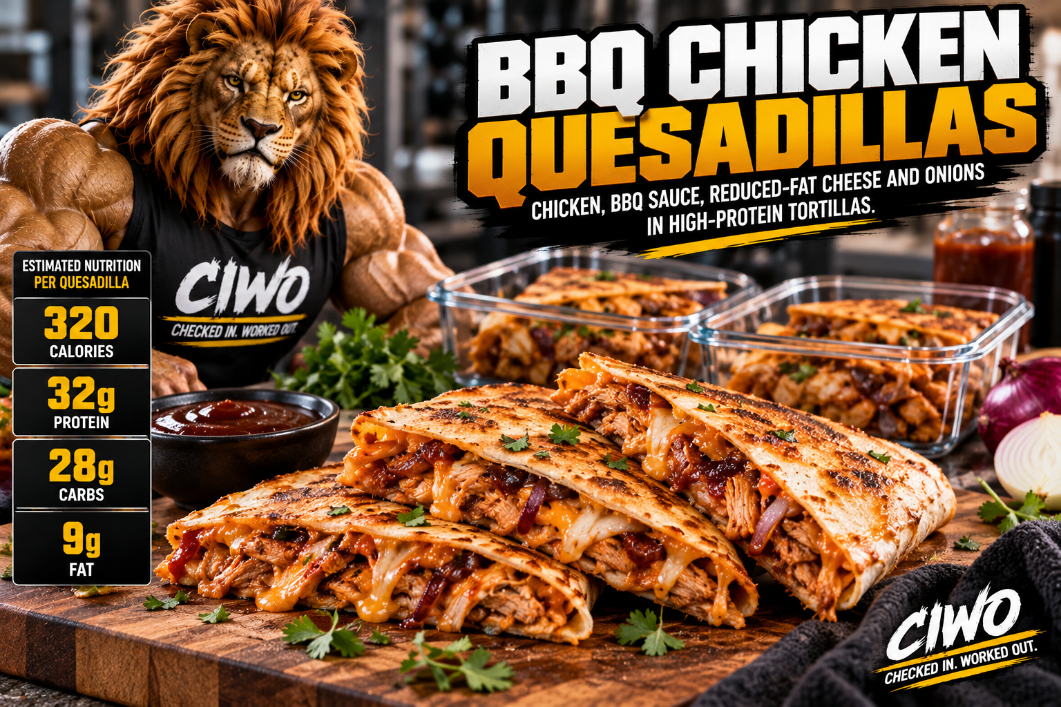 CIWO BBQ Chicken Quesadillas meal prep with chicken, BBQ sauce, reduced-fat cheese and onions in high-protein tortillas