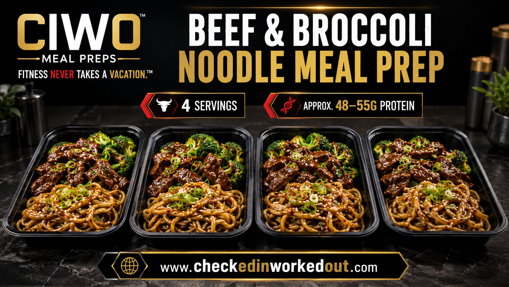 Four CIWO Beef and Broccoli Noodle Meal Prep containers with lean beef protein noodles and broccoli