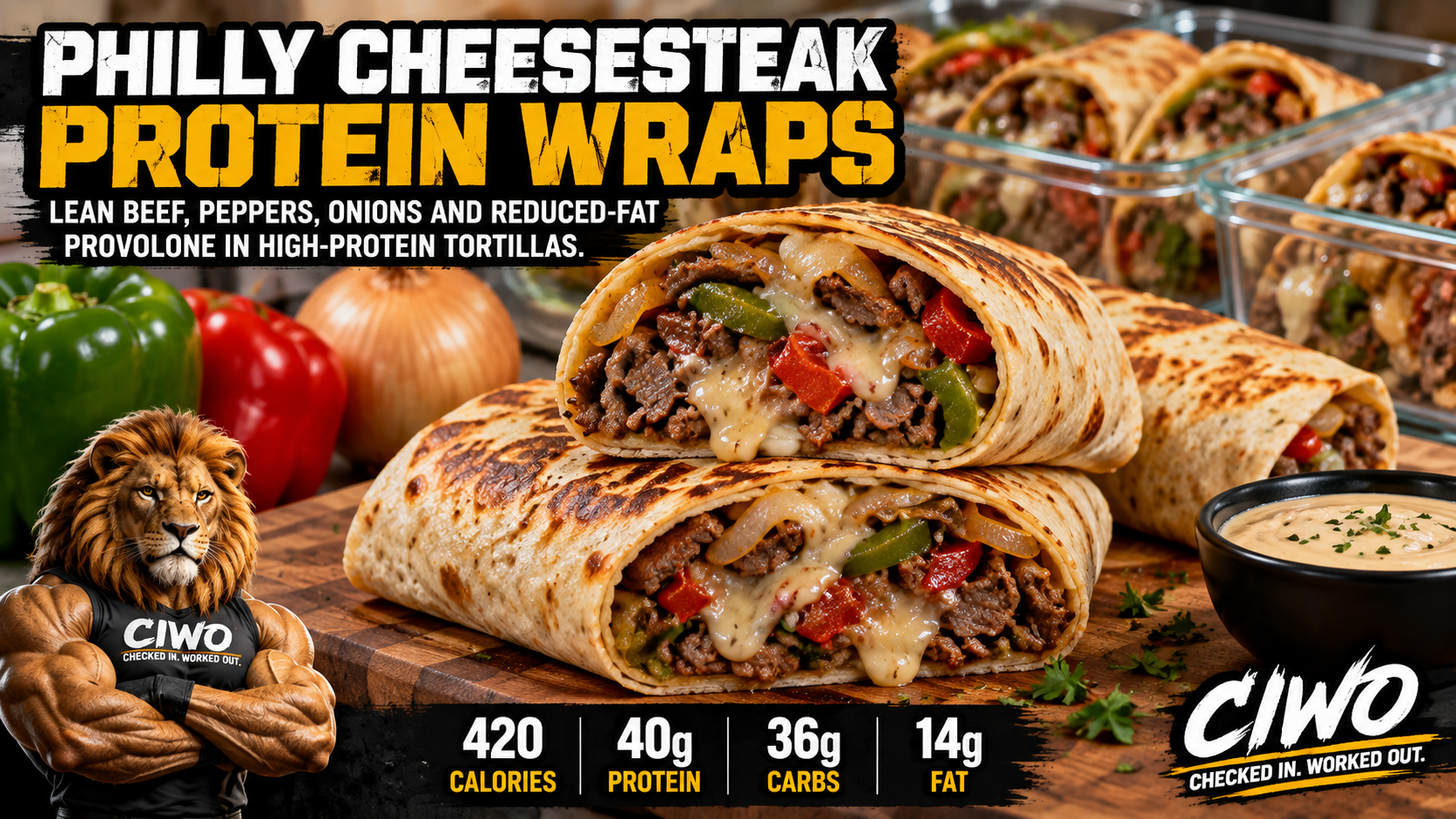 CIWO Philly Cheesesteak Protein Wraps with lean beef peppers onions and reduced-fat provolone